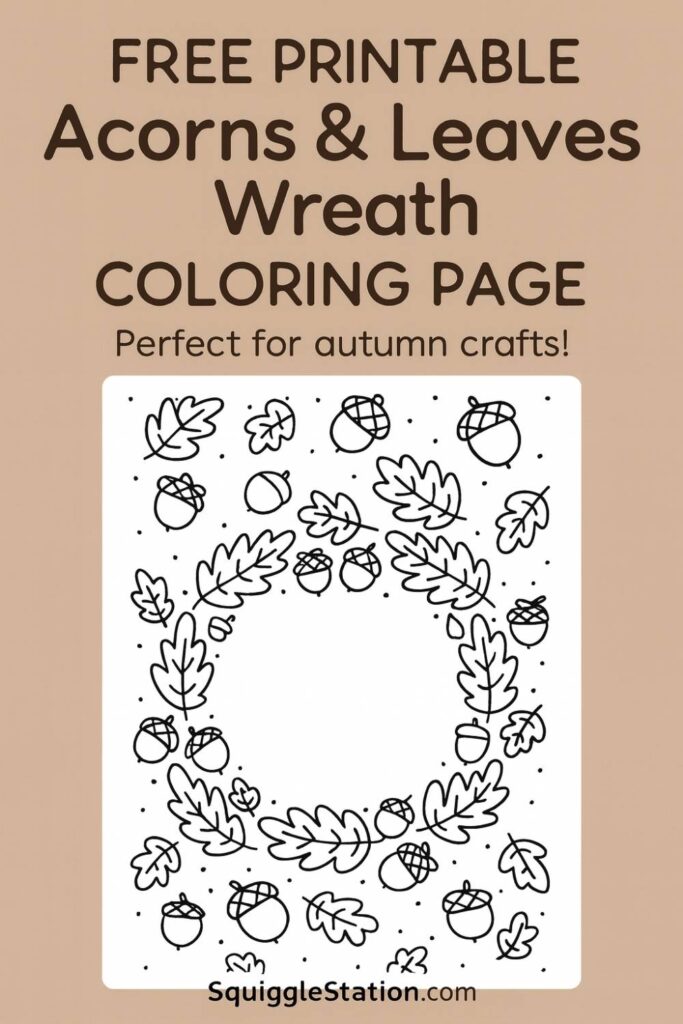 Acorns And Leaves Wreath Coloring Page (free printable PDF) 3 Free Acorns and Leaves Wreath Coloring Page – printable fall wreath design for kids and families.